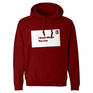 I Know Where You Live Unisex Adult Hoodie
