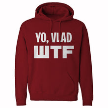 Yo, Vlad WTF Unisex Adult Hoodie