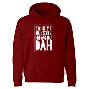 Hoodie Cash Me Ousside How Bow Dah Unisex Adult Hoodie