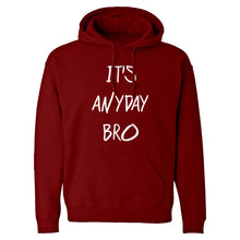 Hoodie Its Anyday Bro Unisex Adult Hoodie