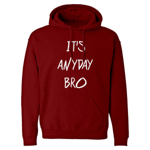 Hoodie Its Anyday Bro Unisex Adult Hoodie