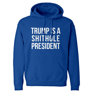 Hoodie Trump is a Shithole President Unisex Adult Hoodie