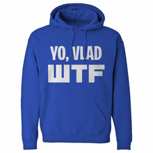 Yo, Vlad WTF Unisex Adult Hoodie