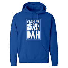 Hoodie Cash Me Ousside How Bow Dah Unisex Adult Hoodie