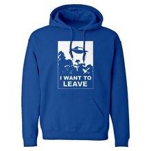 I Want to Leave Unisex Adult Hoodie