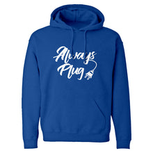 Hoodie Always Plug Unisex Adult Hoodie