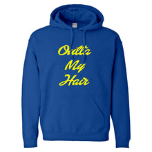Hoodie Outta My Hair Unisex Adult Hoodie