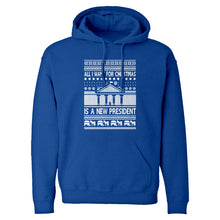 Hoodie All I Want for Christmas is a New President Unisex Adult Hoodie