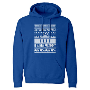 Hoodie All I Want for Christmas is a New President Unisex Adult Hoodie