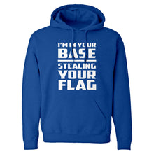 I'm In Your Base Stealing Your Flag Unisex Adult Hoodie