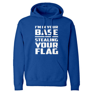 I'm In Your Base Stealing Your Flag Unisex Adult Hoodie