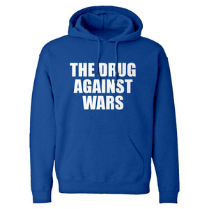 Hoodie The Drug Against Wars Unisex Adult Hoodie