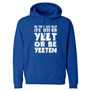 Yeet or by Yeeten Unisex Adult Hoodie