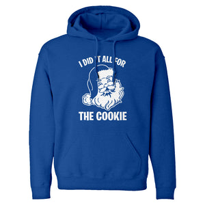 I did it all for the Cookie Unisex Adult Hoodie