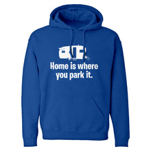 Home is Where you Park it Unisex Adult Hoodie
