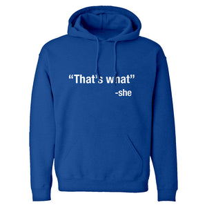 That's What -She Unisex Adult Hoodie