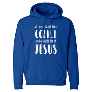 Lil Bit Coffee Whole Lotta Jesus Unisex Adult Hoodie