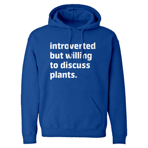 Introverted But Willing to Discuss Plants Unisex Adult Hoodie