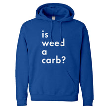 Hoodie Is Weed a Carb Unisex Adult Hoodie