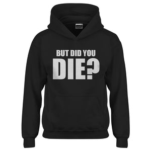 Youth But did you die? Kids Hoodie