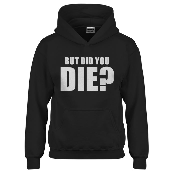 Youth But did you die? Kids Hoodie