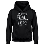 Hoodie My Dad is My Hero Kids Hoodie