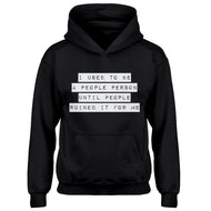 Hoodie I used to be a People Person Kids Hoodie