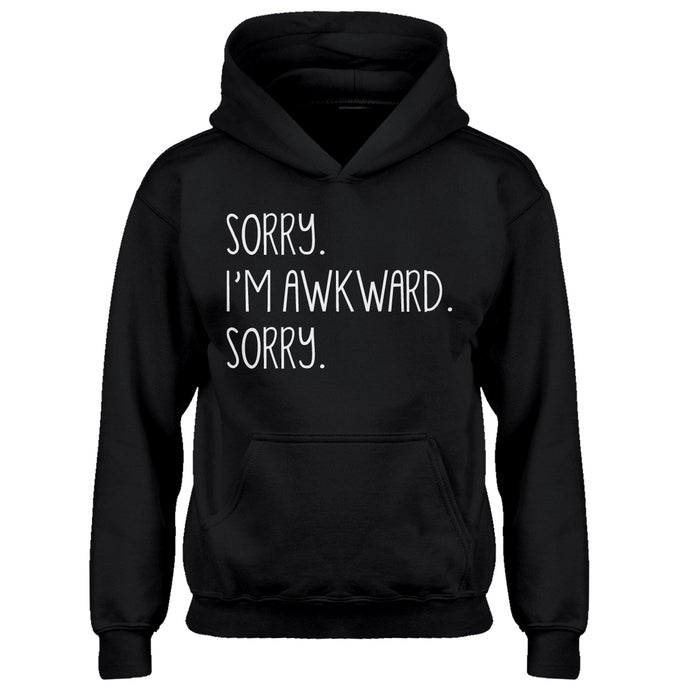 Hoodie Sorry I'm Awkward Sorry Kids Hoodie