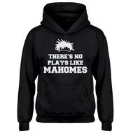 Youth There's No Plays Like Mahomes Kids Hoodie