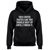 Youth This Coffee Tastes Like Shutup Kids Hoodie