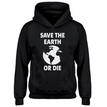 Youth Save the Earth or Die Kids Hoodie