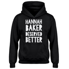Hoodie Hannah Baker Deserved Better Kids Hoodie