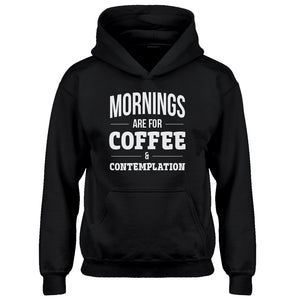 Youth Mornings are for Coffee and Contemplation Kids Hoodie