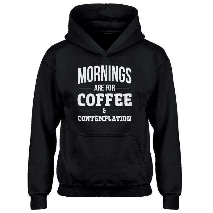 Youth Mornings are for Coffee and Contemplation Kids Hoodie