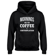 Youth Mornings are for Coffee and Contemplation Kids Hoodie