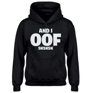 Youth And I OOF Sksksk Kids Hoodie
