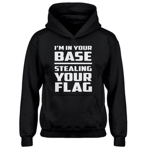 Youth I'm In Your Base Stealing Your Flag Kids Hoodie