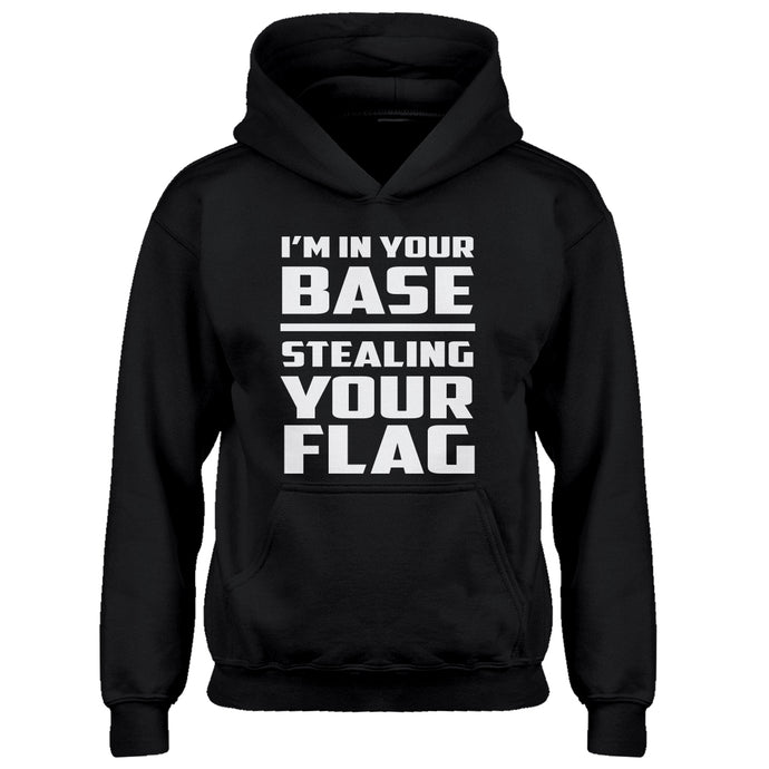 Youth I'm In Your Base Stealing Your Flag Kids Hoodie