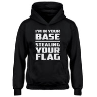 Youth I'm In Your Base Stealing Your Flag Kids Hoodie