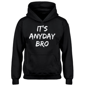 Hoodie Its Any Day Bro Kids Hoodie