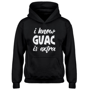 Hoodie I Know GUAC is extra Kids Hoodie