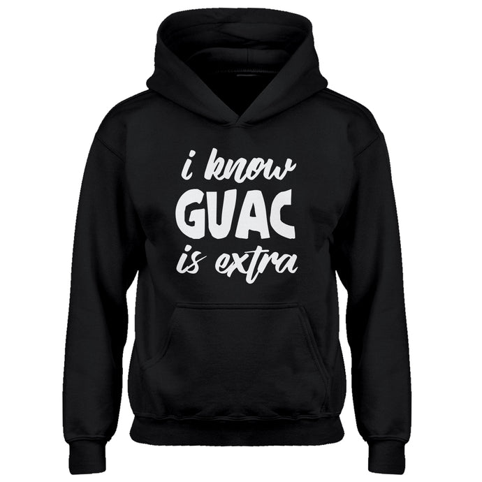 Hoodie I Know GUAC is extra Kids Hoodie