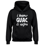 Hoodie I Know GUAC is extra Kids Hoodie