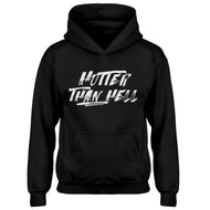 Hoodie Hotter than Hell Kids Hoodie