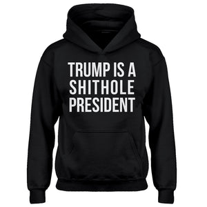 Hoodie Trump is a Shithole President Kids Hoodie