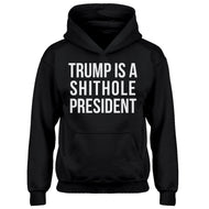 Hoodie Trump is a Shithole President Kids Hoodie