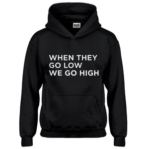 Hoodie When They Go Low We Go High Kids Hoodie