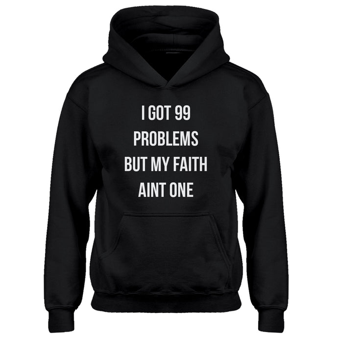 Hoodie I Got 99 Problems Kids Hoodie