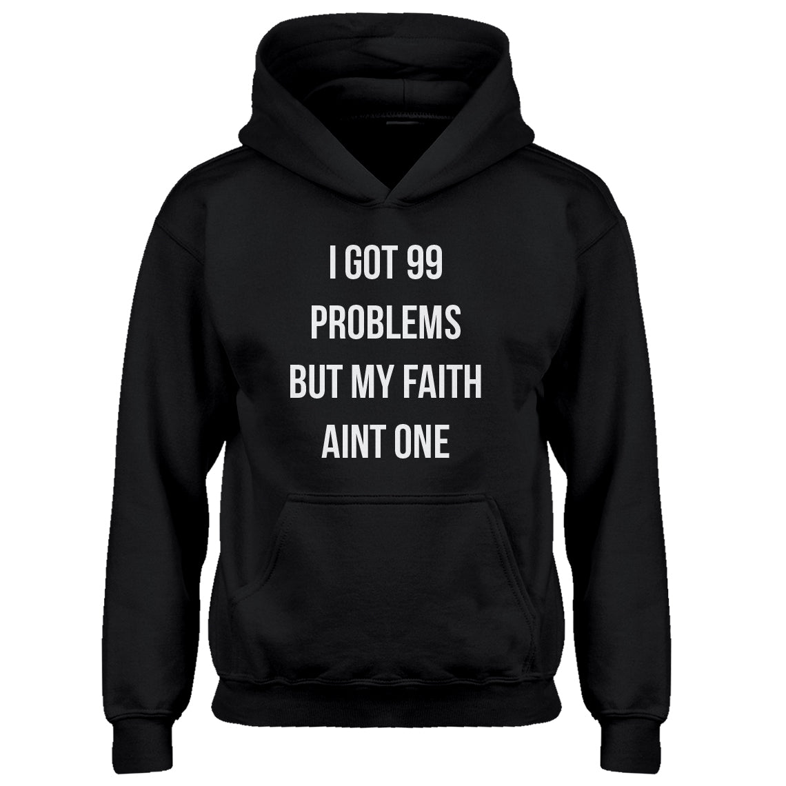 Hoodie I Got 99 Problems Kids Hoodie