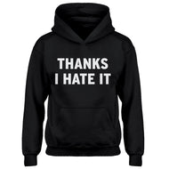 Youth Thanks, I Hate It Kids Hoodie